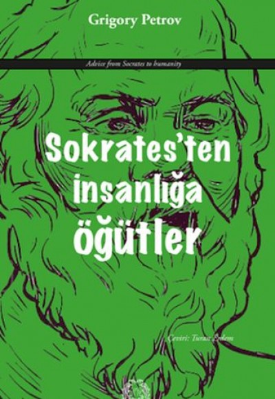 Sokrates’ten İnsanlığa Öğütler Sokrates’ten İnsanlığa Öğütler