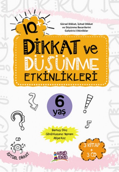 IQ+ Dikkat ve Düşünme Etkinlikleri (6 Yaş 3 Kitap + 3 CD) IQ+ Dikkat ve Düşünme Etkinlikleri (6 Yaş 3 Kitap + 3 CD)