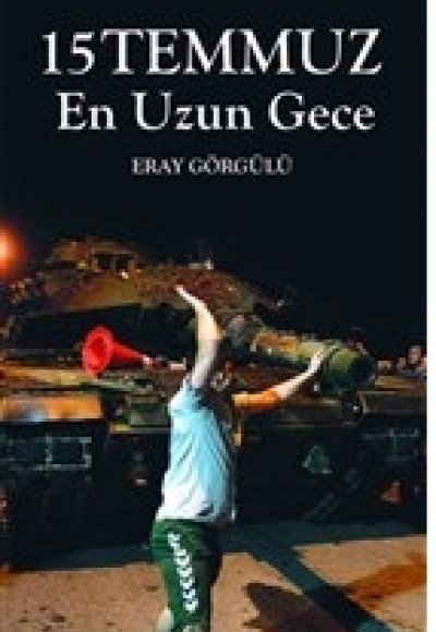 15 Temmuz En Uzun Gece 15 Temmuz En Uzun Gece