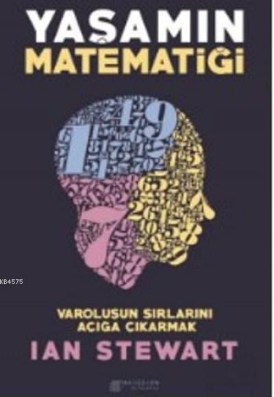 Yaşamın Matematiği - Varoluşun Sırlarını Açığa Çıkarmak