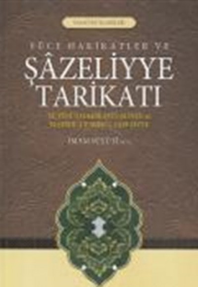 Yüce Hakikatler ve Şazeliyye Tarikatı