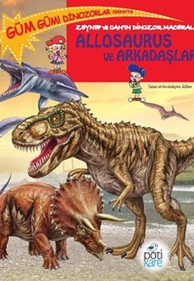 Zeynep ve Can’ın Dinozor Maceraları - Allosaurus ve Arkadaşları Zeynep ve Can’ın Dinozor Maceraları - Allosaurus ve Arkadaşları