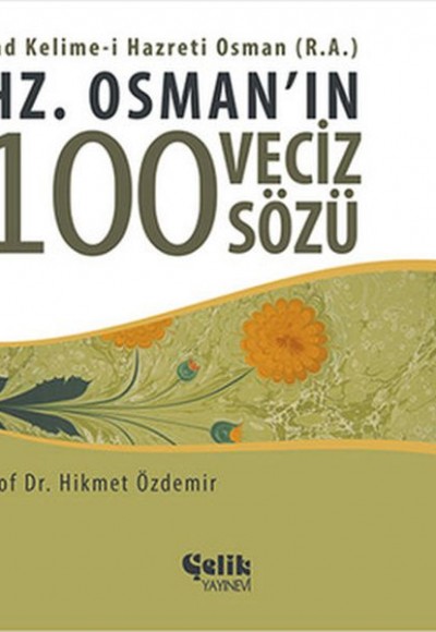 Hz. Osman'ın 100 Veciz Sözü Hz. Osman'ın 100 Veciz Sözü