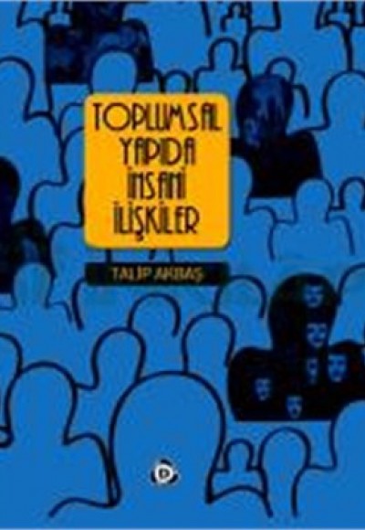 Toplumsal Yapıda İnsani İlişkiler Toplumsal Yapıda İnsani İlişkiler