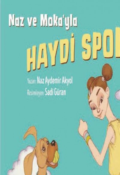 Naz ve Moka'yla Haydi Spora! (Ciltli) Naz ve Moka'yla Haydi Spora! (Ciltli)
