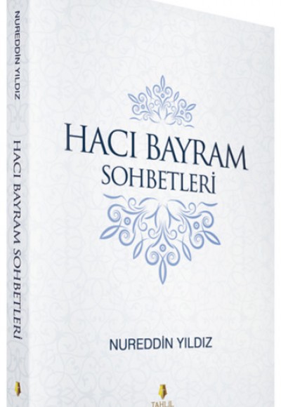 Hacı Bayram Sohbetleri Hacı Bayram Sohbetleri