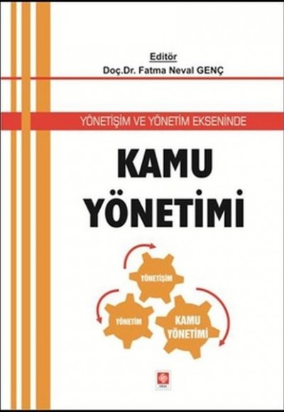 Yönetişim ve Yönetim Ekseninde Kamu Yönetimi Yönetişim ve Yönetim Ekseninde Kamu Yönetimi