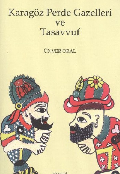 Karagöz Perde Gazelleri ve Tasavvuf Karagöz Perde Gazelleri ve Tasavvuf
