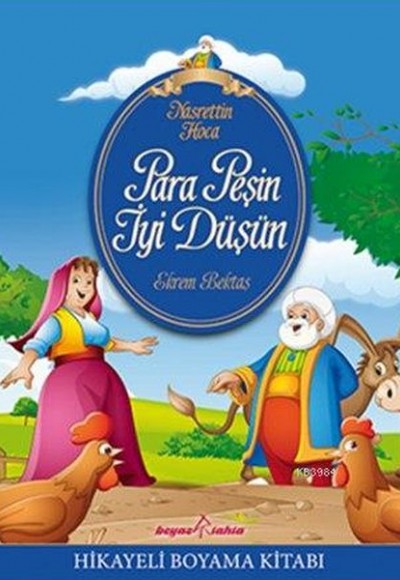 Nasrettin Hoca - Para Peşin İyi Düşün (Hikayeli Boyama) Nasrettin Hoca - Para Peşin İyi Düşün (Hikayeli Boyama)