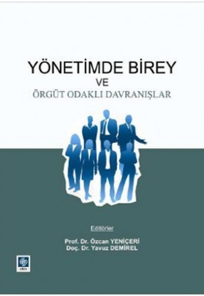Yönetimde Birey ve Örgüt Odaklı Davranışlar Yönetimde Birey ve Örgüt Odaklı Davranışlar