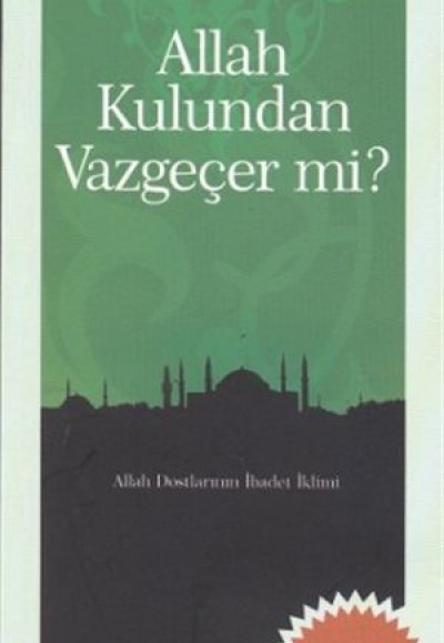 Allah Kulundan Vazgeçer mi? Allah Kulundan Vazgeçer mi?