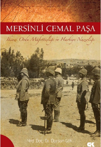 Mersinli Cemal Paşa İkinci Ordu Müfettişliği ve Harbiye Nazırlığı Mersinli Cemal Paşa İkinci Ordu Müfettişliği ve Harbiye Nazırlığı
