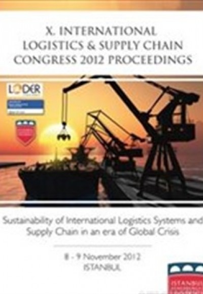 X. International Logistics and Supply Chain Congress 2012 Proceedings X. International Logistics and Supply Chain Congress 2012 Proceedings