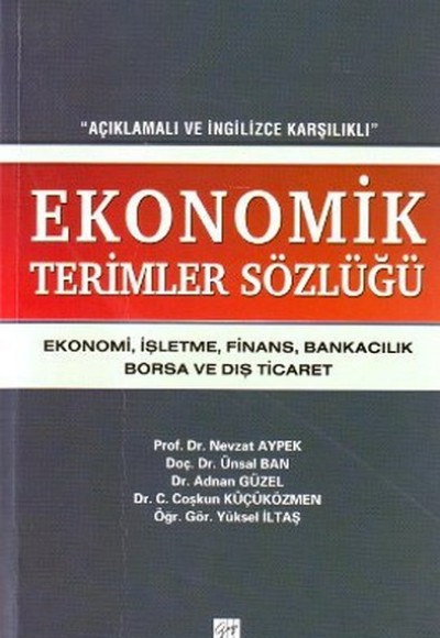 Ekonomik Terimler Sözlüğü Açıklamalı ve İngilizce Karşılıklı Ekonomik Terimler Sözlüğü Açıklamalı ve İngilizce Karşılıklı