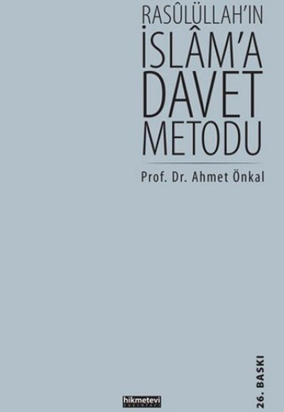 Rasulüllah'ın İslam'a Davet Metodu Rasulüllah'ın İslam'a Davet Metodu