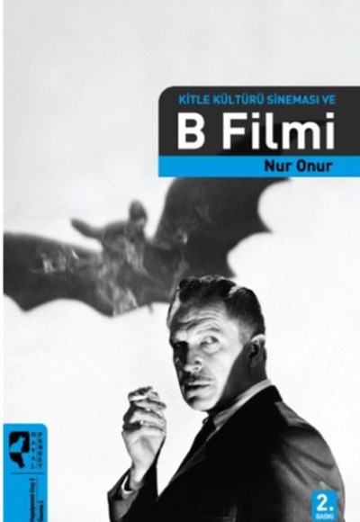 Kitle Kültürü Sineması ve B Filmi Kitle Kültürü Sineması ve B Filmi