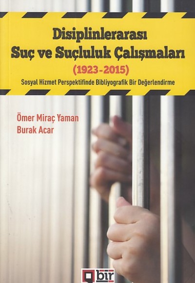 Disiplinlerarası Suç ve Suçluluk Çalışmaları (1923-2015) Disiplinlerarası Suç ve Suçluluk Çalışmaları (1923-2015)