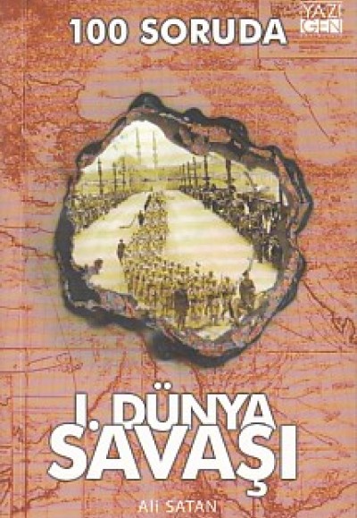 100 Soruda 1. Dünya Savaşı 100 Soruda 1. Dünya Savaşı