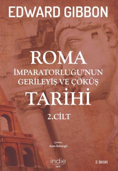 Roma İmparatorluğu’nun Gerileyiş ve Çöküş Tarihi - 2. Cilt Roma İmparatorluğu’nun Gerileyiş ve Çöküş Tarihi - 2. Cilt