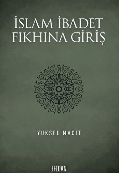 İslam İbadet Fıkhına Giriş İslam İbadet Fıkhına Giriş