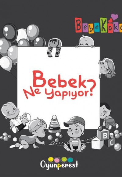 Bebek Ne Yapıyor? Bebek Ne Yapıyor?