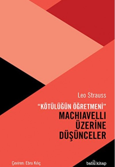 Kötülüğün Öğretmeni Machiavelli Üzerine Düşünceler Kötülüğün Öğretmeni Machiavelli Üzerine Düşünceler