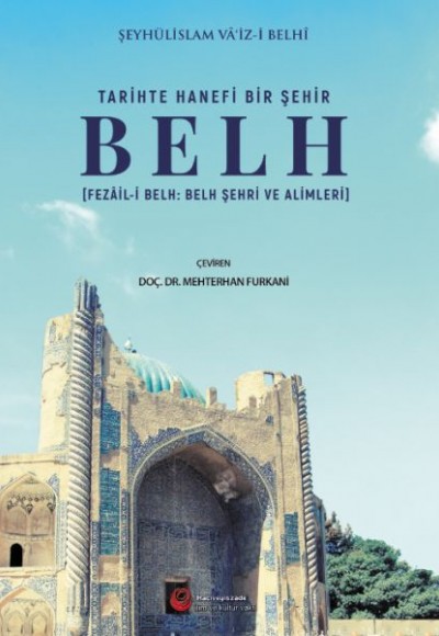 Tarihte Hanefi Bir Şehir: Belh Tarihte Hanefi Bir Şehir: Belh