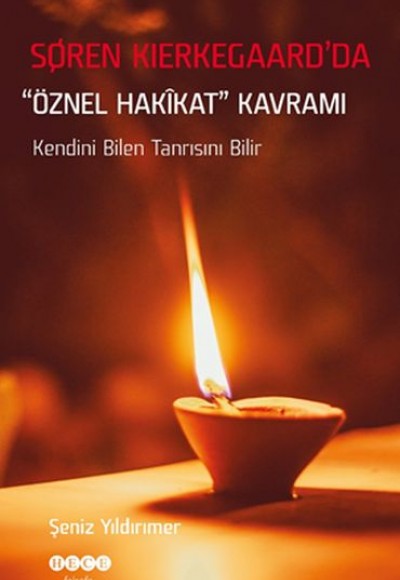 Soren Kierkegaard’da Öznel Hakikat Kavramı Soren Kierkegaard’da Öznel Hakikat Kavramı