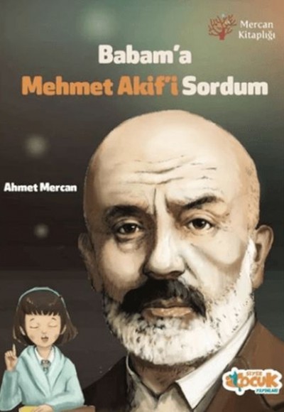 Babam'a Mehmet Akif'i Sordum Babam'a Mehmet Akif'i Sordum