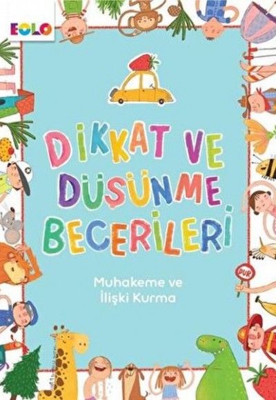 Dikkat ve Düşünme Becerileri - Muhakeme ve İlişki Kurma Dikkat ve Düşünme Becerileri - Muhakeme ve İlişki Kurma