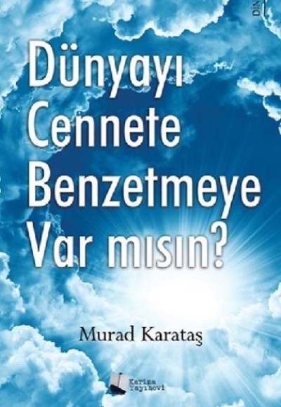 Dünyayı Cennete Benzetmeye Var Mısın?