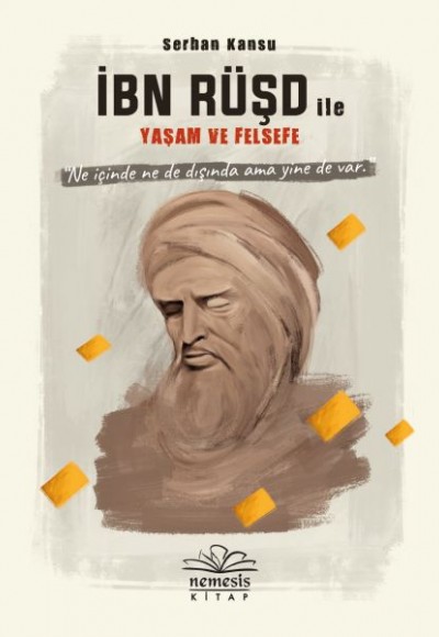 İbn Rüşd ile Yaşam ve Felsefe İbn Rüşd ile Yaşam ve Felsefe
