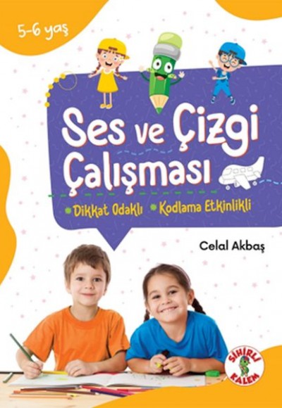 Dikkat Odaklı Etkinlik Kitabı Ses ve Çizgi Çalışması 5-6 Yaş Dikkat Odaklı Etkinlik Kitabı Ses ve Çizgi Çalışması 5-6 Yaş