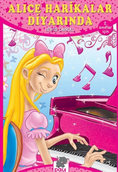 Alice Harikalar Diyarında - Ünlü Masallar - 2. Sınıflar İçin Alice Harikalar Diyarında - Ünlü Masallar - 2. Sınıflar İçin