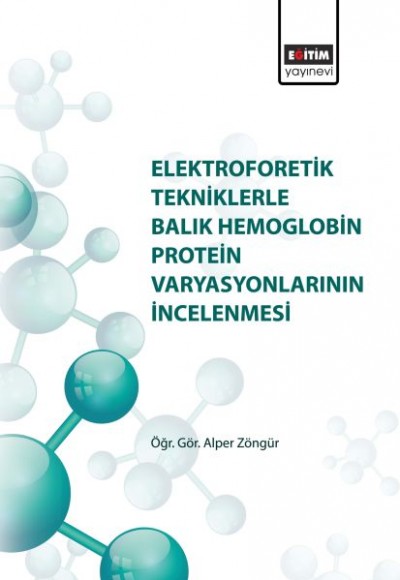 Elektroforetik Tekniklerle Balık Hemoglobin Protein Varyasyonlarının Elektroforetik Tekniklerle Balık Hemoglobin Protein Varyasyonlarının