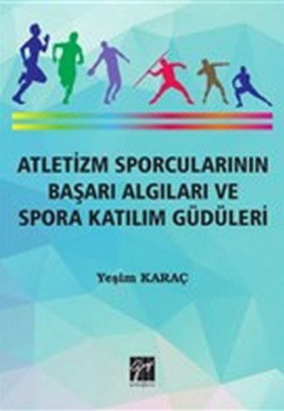 Atletizm Sporcularının Başarı ve Spora Katılım Güdüleri