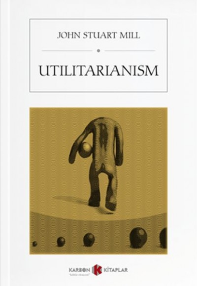 Utilitarianism Utilitarianism