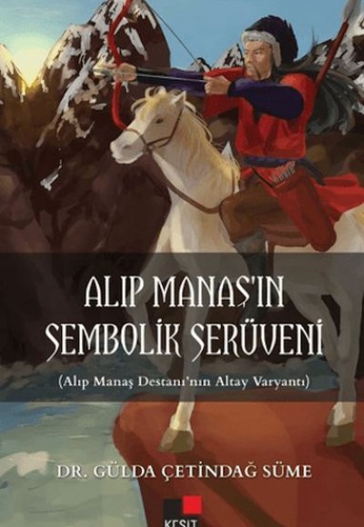 Alıp Manaş'ın Sembolik Serüveni Alıp Manaş'ın Sembolik Serüveni