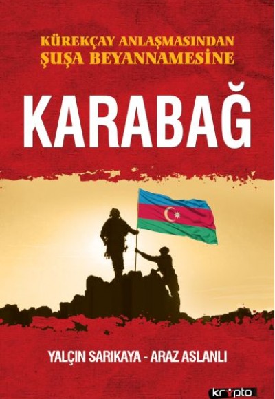Kürekçay Anlaşmasından Şuşa Beyanamesine Karabağ Kürekçay Anlaşmasından Şuşa Beyanamesine Karabağ