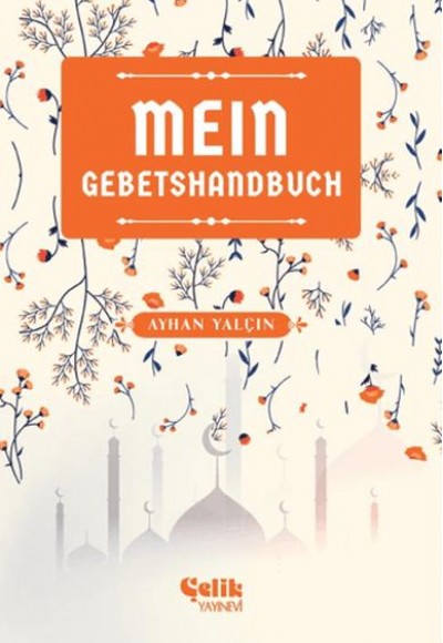 Mein Gebetshandbuch (Benim Namaz El Kitabım) Mein Gebetshandbuch (Benim Namaz El Kitabım)
