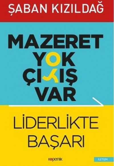 Mazeret Yok Çıkış Var: Liderlikte Başarı Mazeret Yok Çıkış Var: Liderlikte Başarı