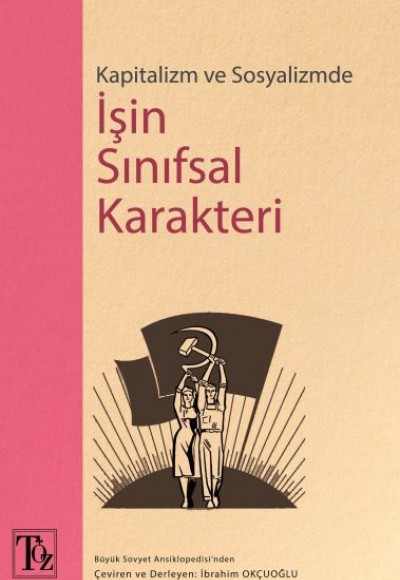 Kapitalizm ve Sosyalizmde İşin Sınıfsal Karakteri Kapitalizm ve Sosyalizmde İşin Sınıfsal Karakteri