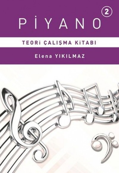 Piyano 2 - Teori Çalışma Kitabı Piyano 2 - Teori Çalışma Kitabı