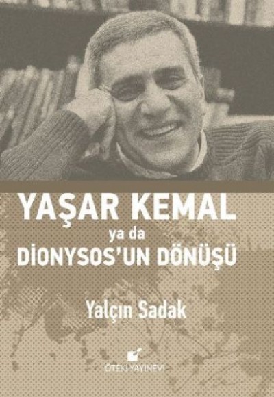 Yaşar Kemal ya da Dionysosun Dönüşü (Ciltli) Yaşar Kemal ya da Dionysosun Dönüşü (Ciltli)