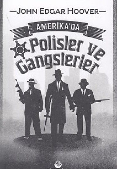Amerika'da Polisler ve Gangsterler Amerika'da Polisler ve Gangsterler
