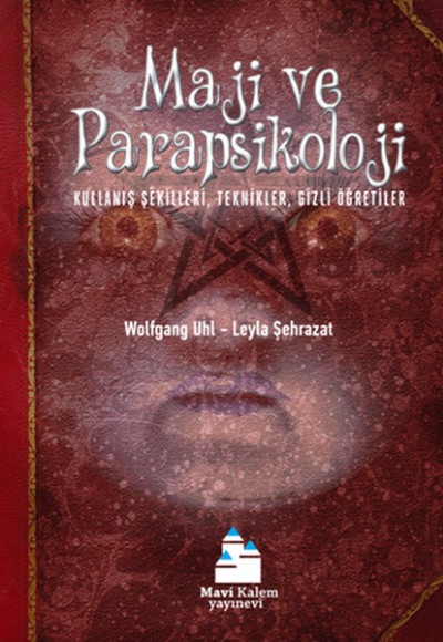 Maji ve Parapsikoloji Kullanış Şekilleri, Teknikler, Gizli Öğretiler Maji ve Parapsikoloji Kullanış Şekilleri, Teknikler, Gizli Öğretiler