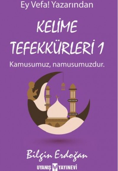 Kelime Tefekkürleri 1 Kelime Tefekkürleri 1