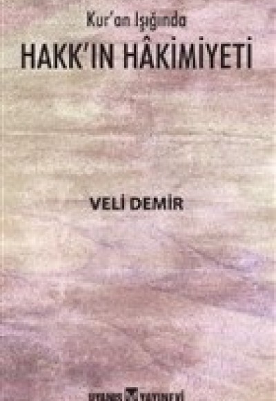 Kuran Işığında Hakkın Hakimiyeti Kuran Işığında Hakkın Hakimiyeti