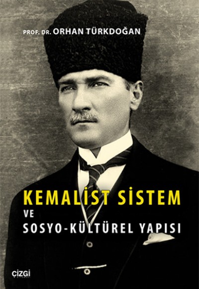 Kemalist Sistem ve Sosyo-Kültürel Yapısı Kemalist Sistem ve Sosyo-Kültürel Yapısı