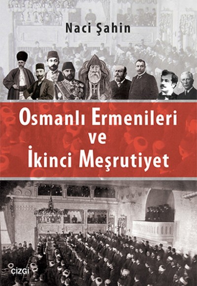 Osmanlı Ermenileri ve İkinci Meşrutiyet Osmanlı Ermenileri ve İkinci Meşrutiyet